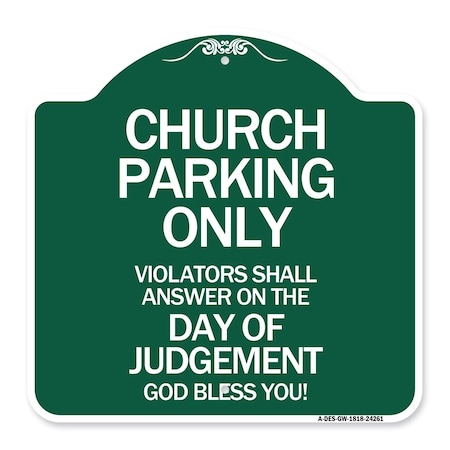 Signmission Church Parking Only Violators Shall Answer on the Day of Judgement, Green & White, GW-1818-24261 A-DES-GW-1818-24261